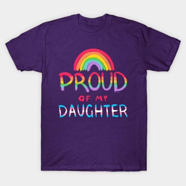 Proud of My Daughter Trans Flag T-Shirt by SarahWrightArt